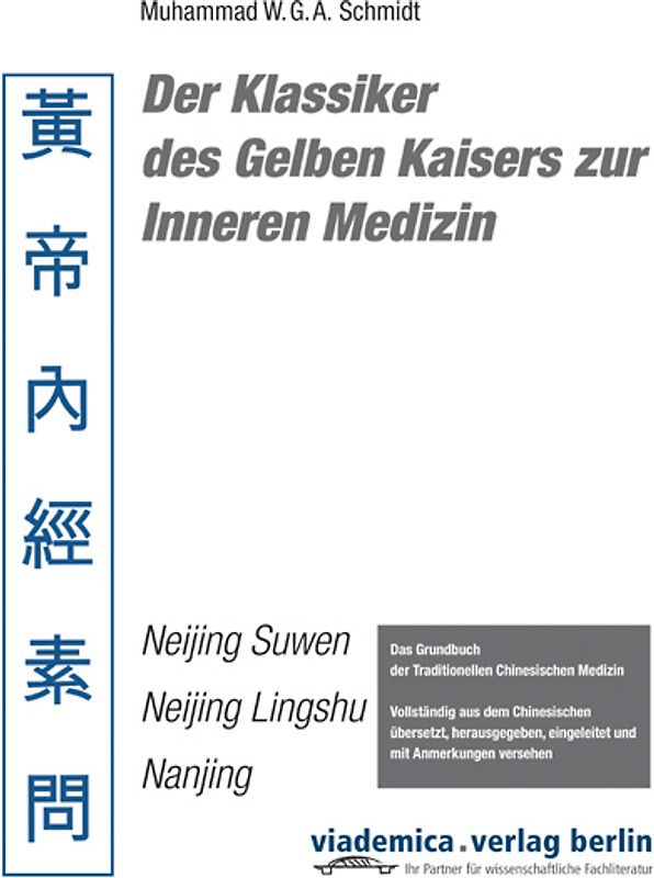 Der Klassiker des Gelben Kaisers zur Inneren Medizin. Gesamtausgabe in drei Bänden (Suwen, Lingshu, Nanjing)
