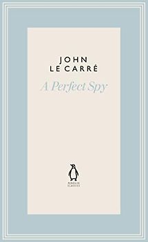 A Perfect Spy (The Penguin John le Carré Hardback Collection)