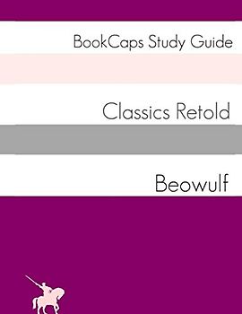 Beowulf In Plain and Simple English: (A Modern Translation and the Original Version) (Classics Retold, Band 2)