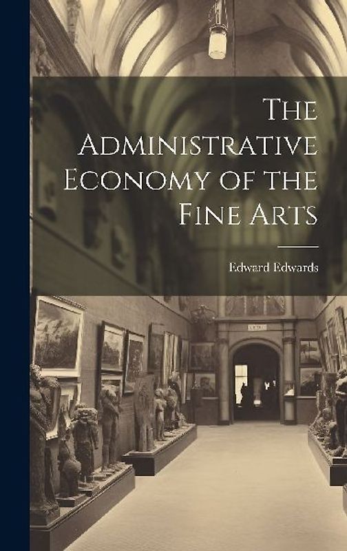 The Administrative Economy of the Fine Arts