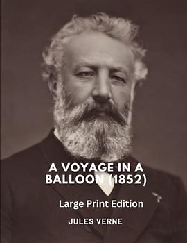 A Voyage in a Balloon (1852): Large Print Edition