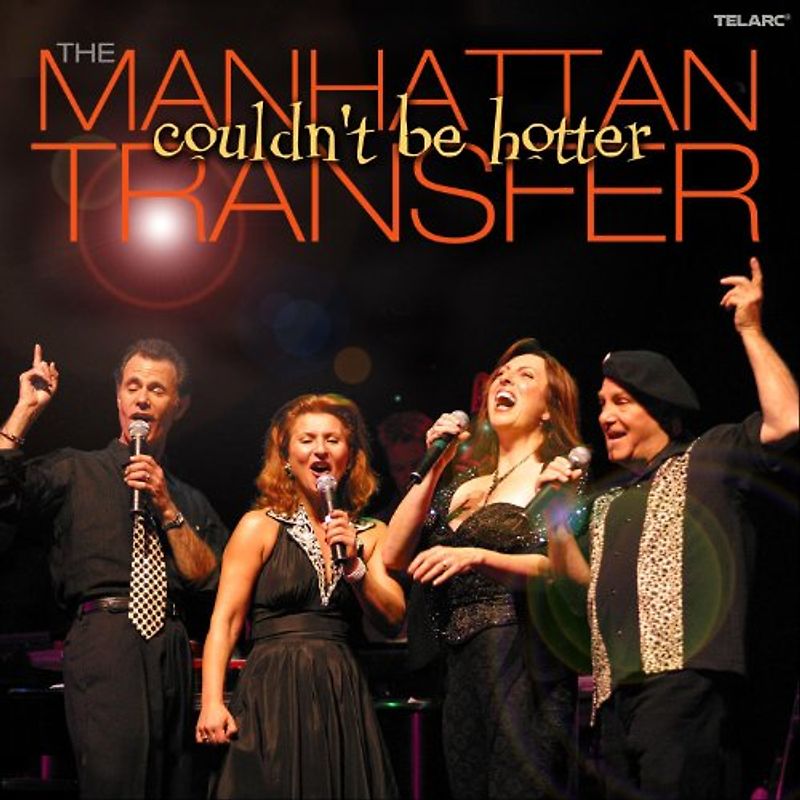 the Manhattan Transfer - Couldn'T Be Hotter