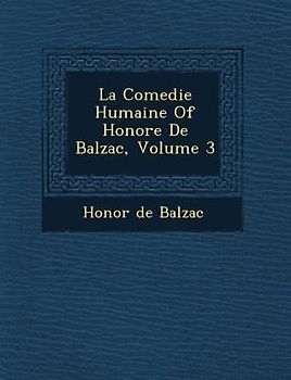 La Comedie Humaine of Honore de Balzac, Volume 3