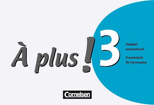 À plus ! - Französisch als 1. und 2. Fremdsprache - Ausgabe 2004 - Band 3