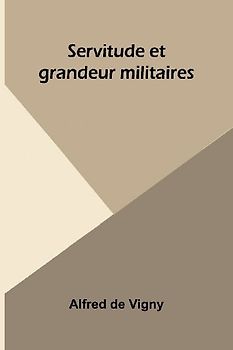 Servitude et grandeur militaires