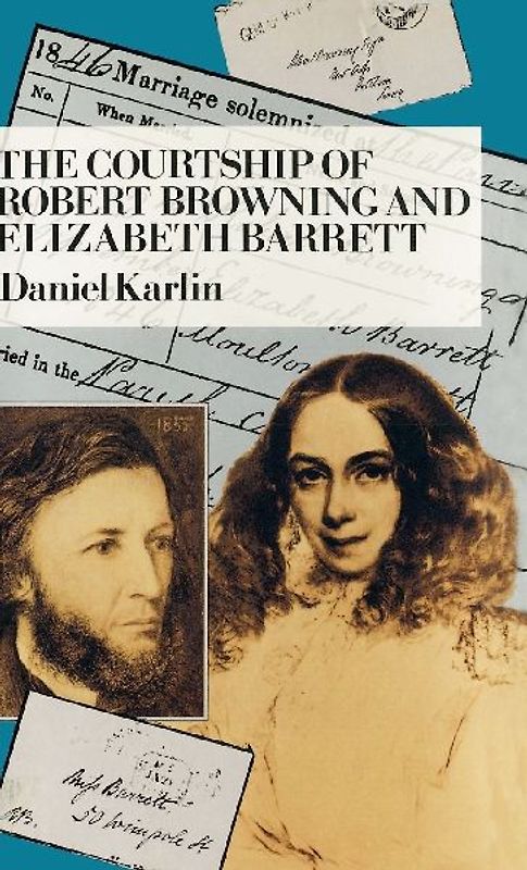 The Courtship of Robert Browning and Elizabeth Barrett