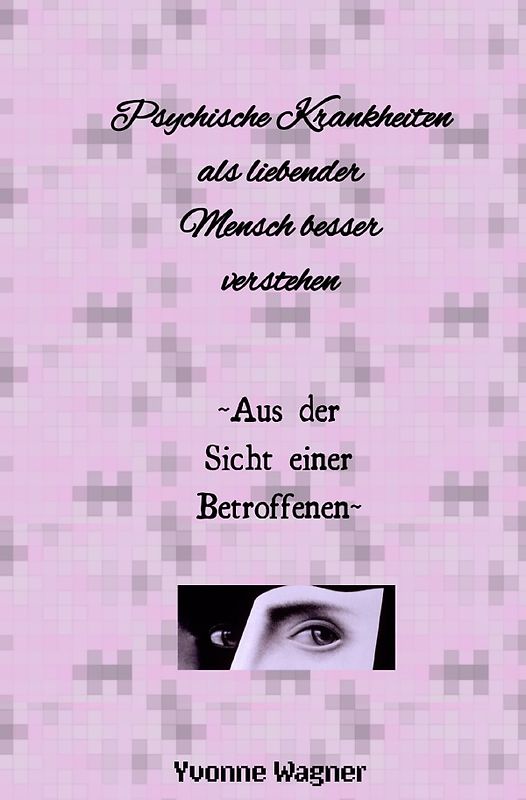 Psychische Krankheiten als liebender Mensch besser verstehen