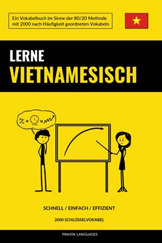 Lerne Vietnamesisch - Schnell / Einfach / Effizient: 2000 Schlüsselvokabel
