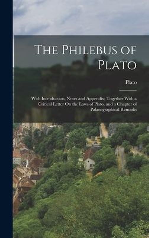 The Philebus of Plato