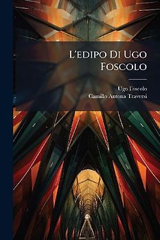 L'edipo Di Ugo Foscolo