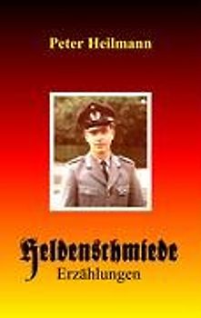 Heldenschmiede. Erzählungen