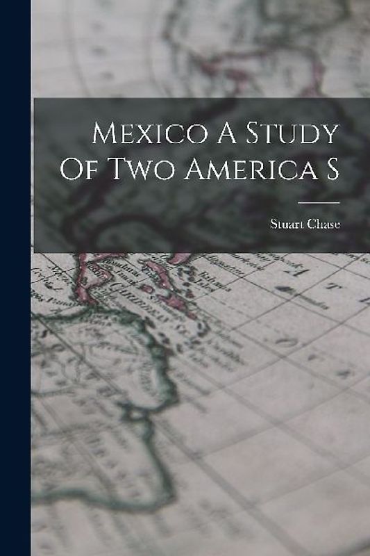 Mexico A Study Of Two America S