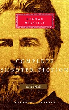 Complete Shorter Fiction (Everyman's Library Classics & Contemporary Classics) - Melville, Herman