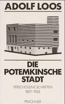 Die Potemkinsche Stadt. Verschollene Schriften 1897-1933