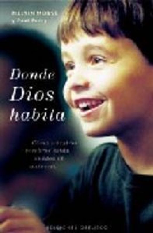 Donde Dios habita : cómo nuestros cerebros están unidos al universo