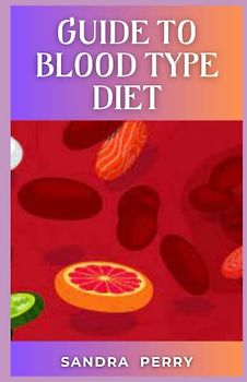 Guide to Blood Type Diet: Blооd type іѕ not еvіdеnсе-bаѕеd and restricts many healthy fооdѕ.: Blооd type іѕ not ... many healthy fооdѕ.