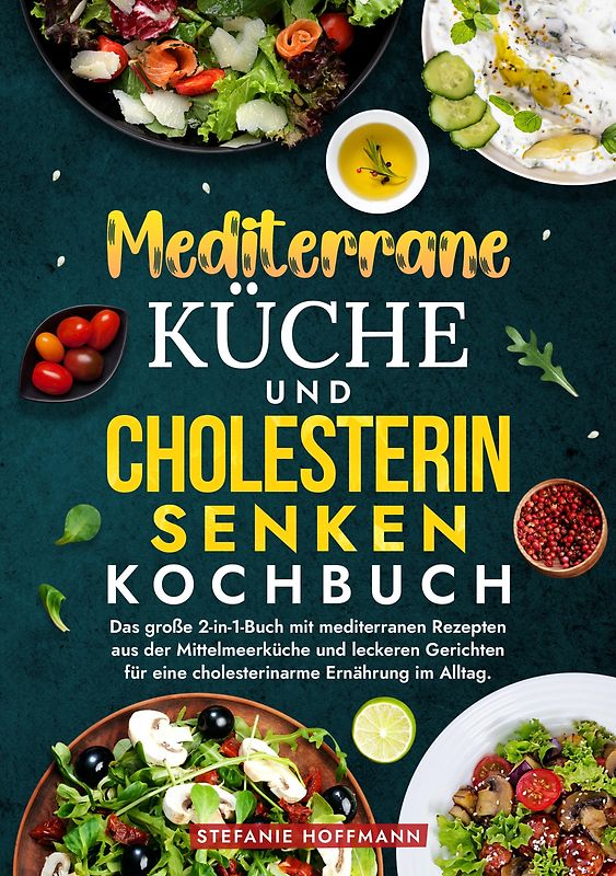Mediterrane Küche und Cholesterin Senken Kochbuch