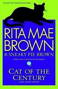 Cat of the Century: A Mrs. Murphy Mystery (Mrs. Murphy Mysteries) - Brown, Rita Mae