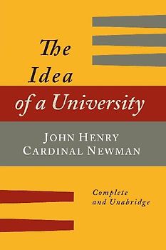 The Idea of a University Defined and Illustrated