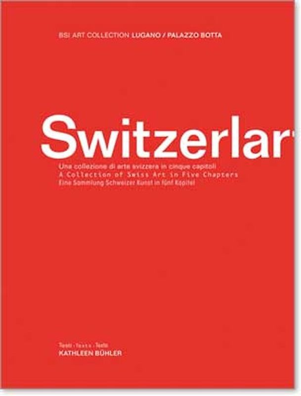 Switzerlart: A Collection of Swiss Art in Five Chapters