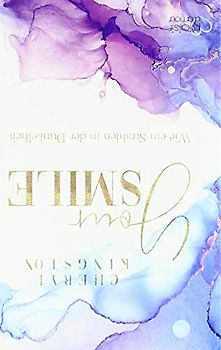 Your Smile - Wie ein Strahlen in der Dunkelheit