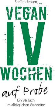 Vegan - IV Wochen auf Probe