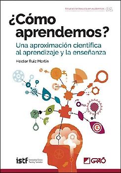 ¿Cómo aprendemos? : una aproximación científica al aprendizaje y la enseñanza