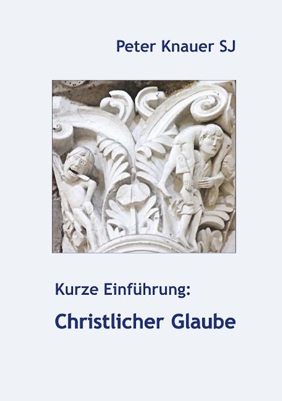 Kurze Einführung: Christlicher Glaube