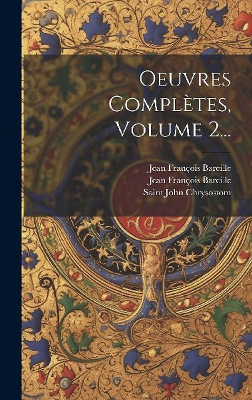 Oeuvres Complètes, Volume 2...