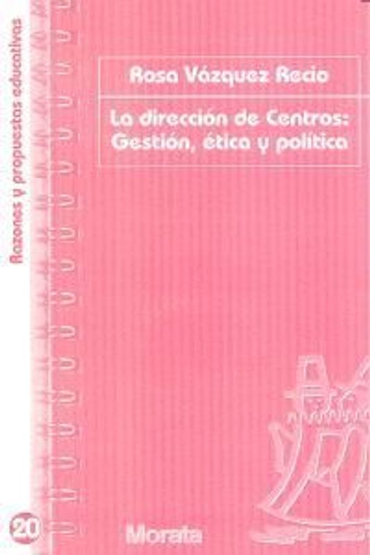 La dirección de centros : gestión, ética y política