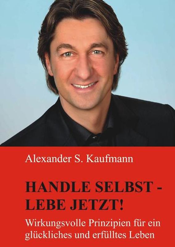 Handle selbst und lebe jetzt!