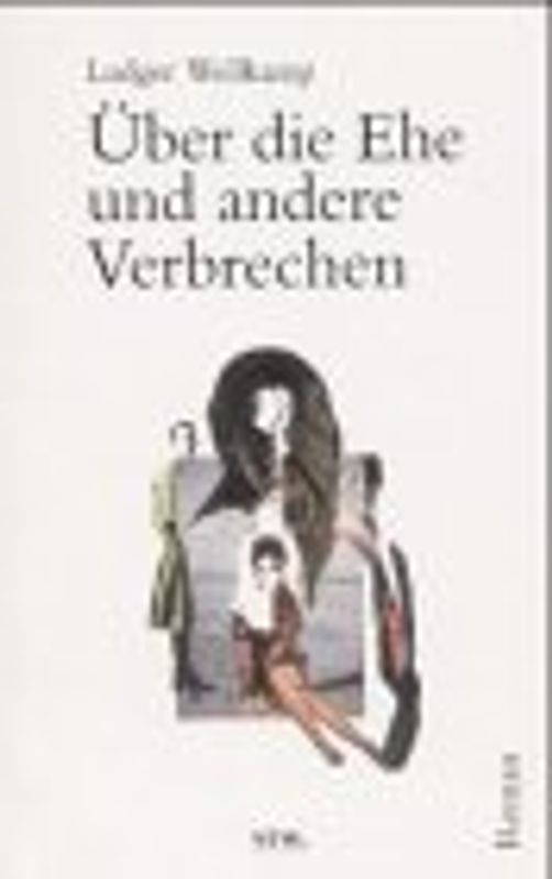 Über die Ehe und andere Verbrechen