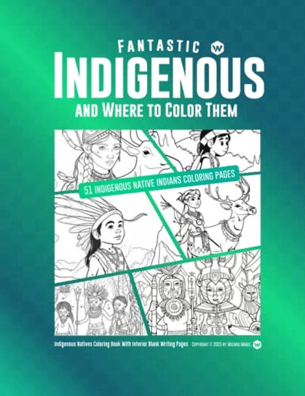 Fantastic Indigenous and Where to Color Them: 51 indigenous native indians coloring pages
