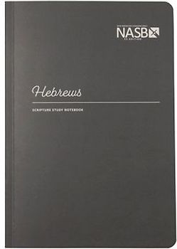 NASB Scripture Study Notebook: Hebrews