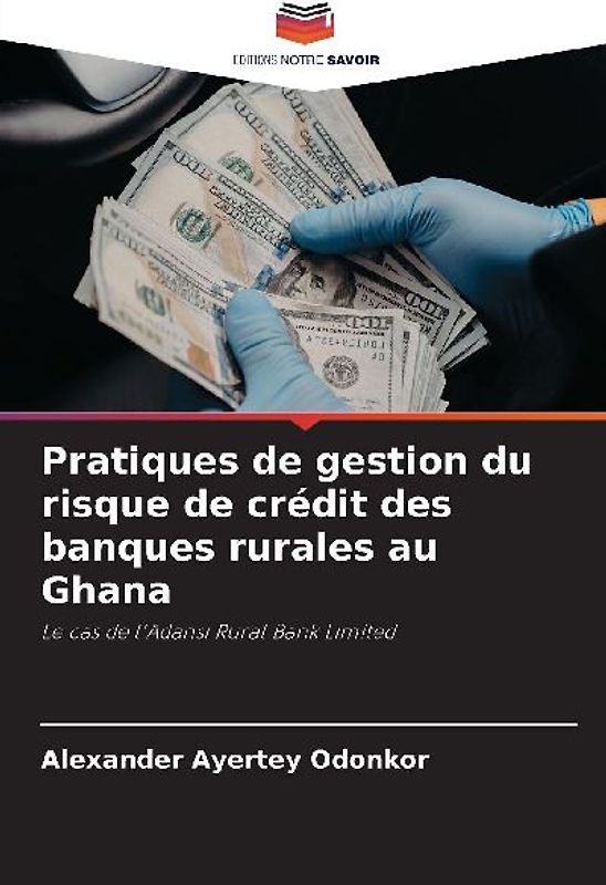 Pratiques de gestion du risque de crédit des banques rurales au Ghana