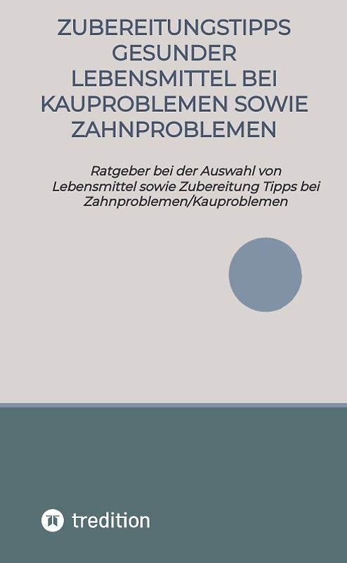 Zubereitungstipps Gesunder Lebensmittel bei Kauproblemen sowie Zahnproblemen