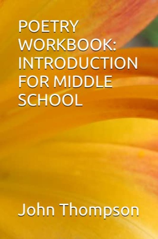 POETRY WORKBOOK: INTRODUCTION FOR MIDDLE SCHOOL