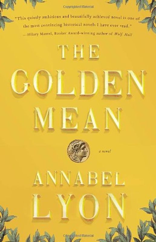 The Golden Mean: A Novel of Aristotle and Alexander the Great (Vintage)