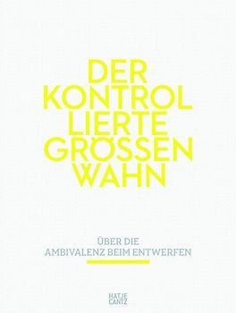 Der kontrollierte Größenwahn