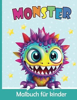 Monster Malbuch für Kinder: Süßer Monster Malvorlagen für Jungen und Mädchen