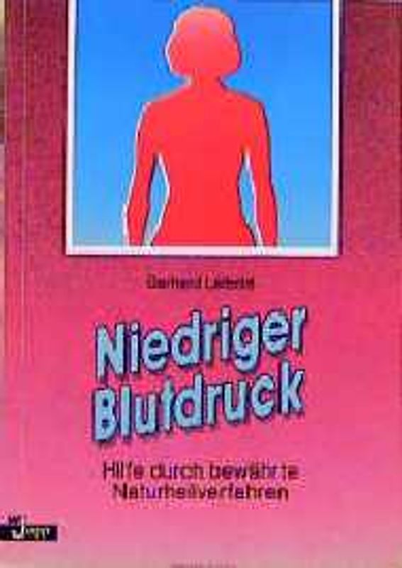 Niedriger Blutdruck. Selbsthilfe durch bewährte Naturheilverfahren