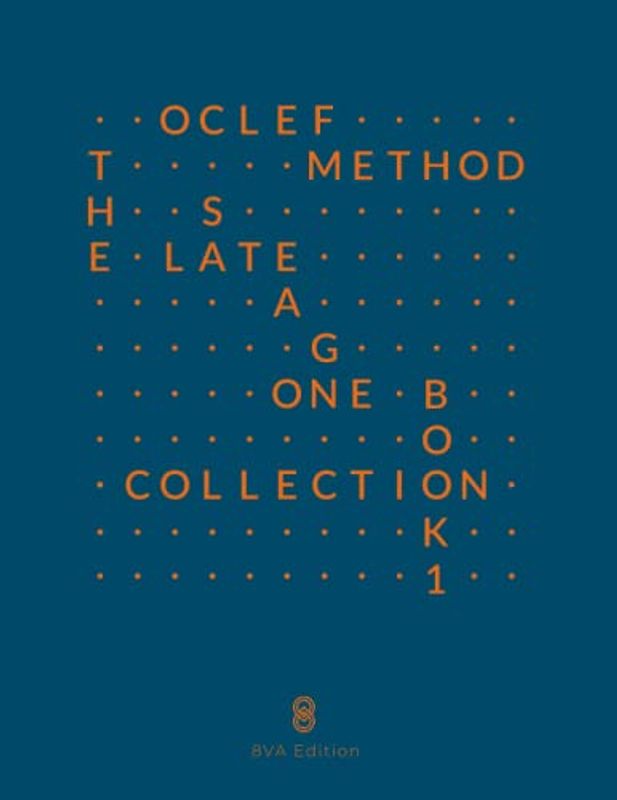 The Oclef Late Stage 1 Collection: I (The Oclef Method: Late Stage 1)