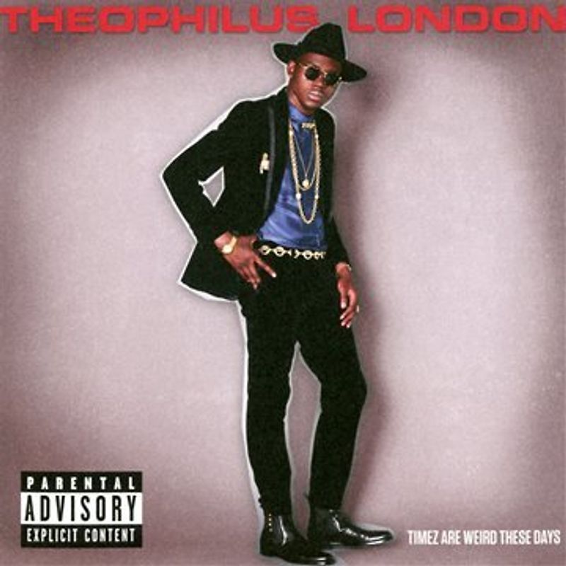 Theophilus London - Timez Are Weird These Days