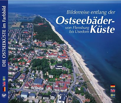 OSTSEEKÜSTE – Bilderreise entlang der Ostseebäderküste von Flensburg bis Usedom