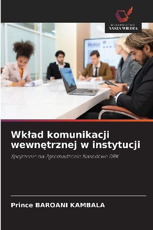 Wk¿ad komunikacji wewn¿trznej w instytucji
