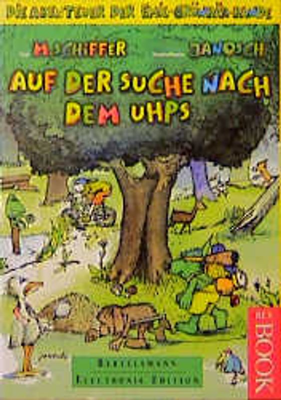Auf der Suche nach dem Uhps. Die Abenteuer der Emil Grünbär Bande