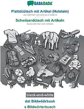 Plattdüütsch mit Artikel (Holstein) - Schwiizerdütsch mit Artikeln, dat Bildwöörbook, BW