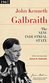 The New Industrial State (The James Madison Library in American Politics)