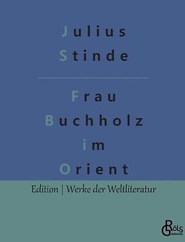 Frau Buchholz im Orient