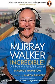 Murray Walker: Incredible!: A Tribute to a Formula 1 Legend